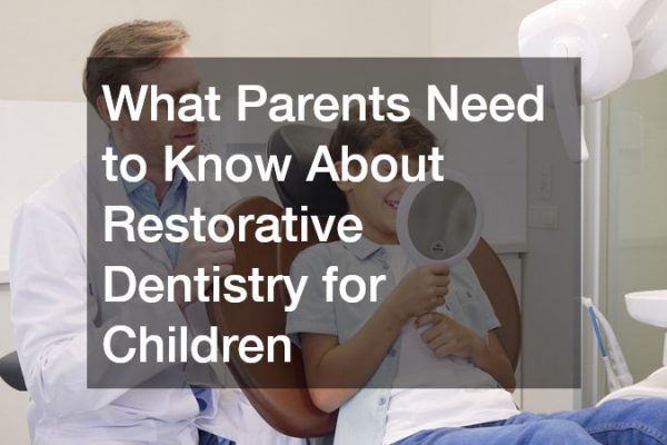 What Parents Need to Know About Restorative Dentistry for Children